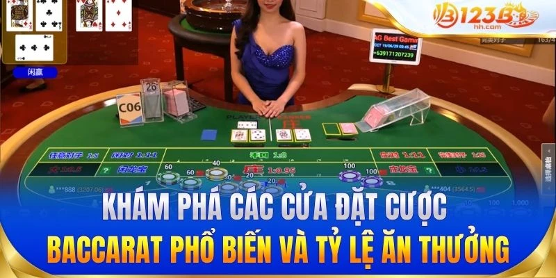 Khám phá các cửa đặt cược baccarat phổ biến và tỷ lệ ăn thưởng