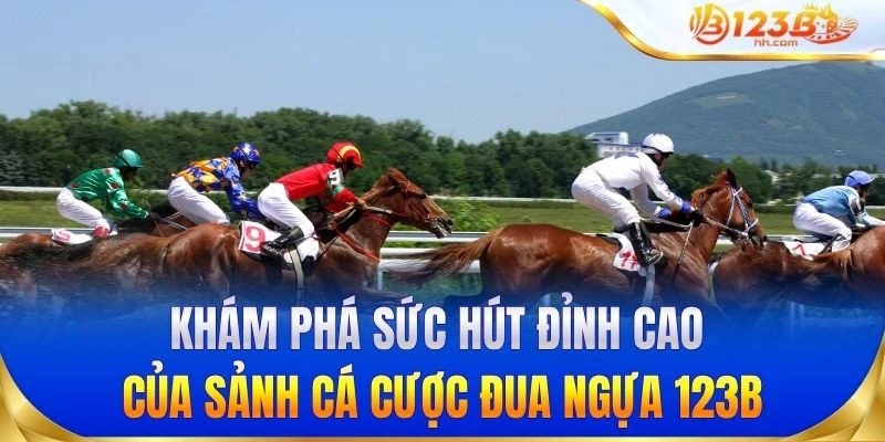 Khám phá sức hút đỉnh cao của sảnh cá cược đua ngựa trực tuyến