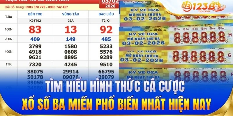 Tìm hiểu hình thức cá cược xổ số ba miền phổ biến nhất hiện nay